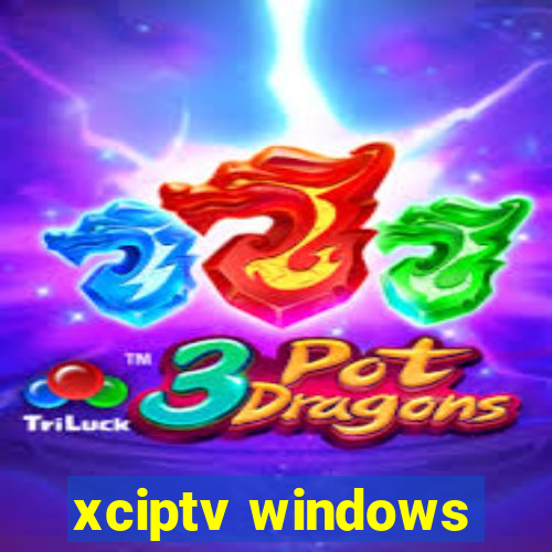 xciptv windows